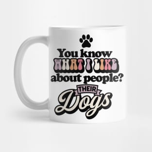 You know what I like about people Mug